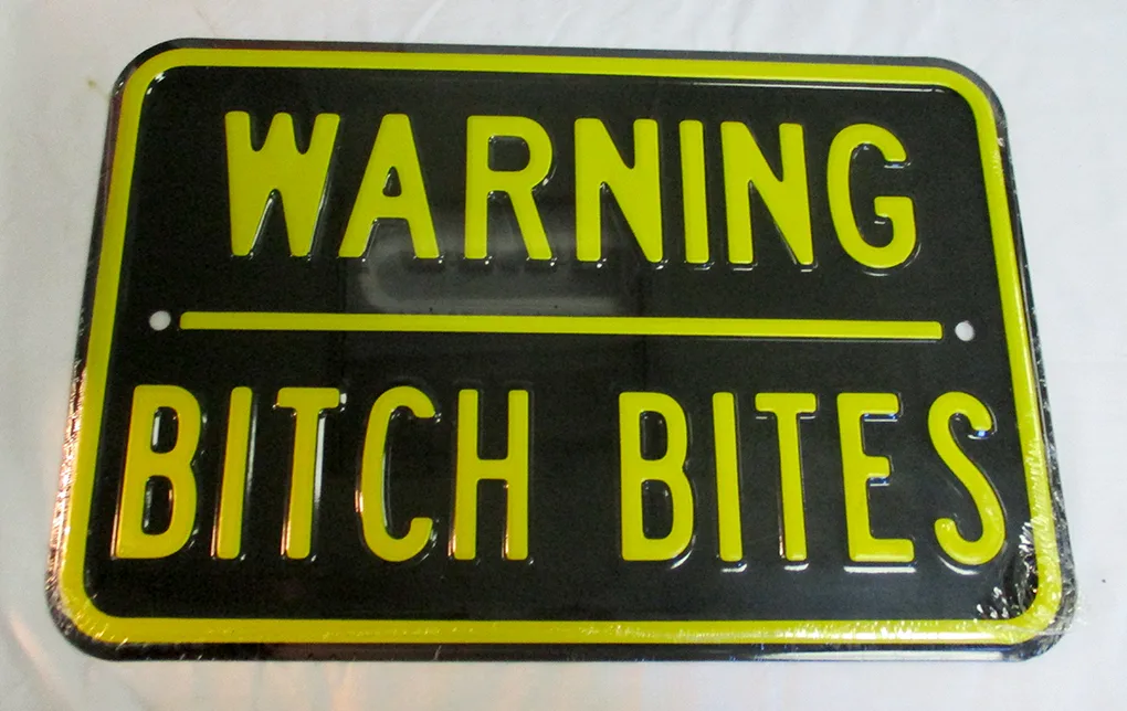 Warning - Bitch Bites - Parking Signs Metal Sign