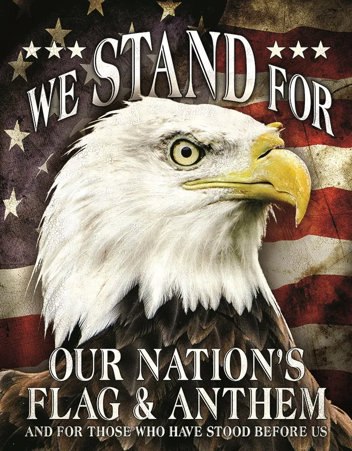 We Stand For Our Nation's Flag & Anthem - Tin Signs Metal Sign
