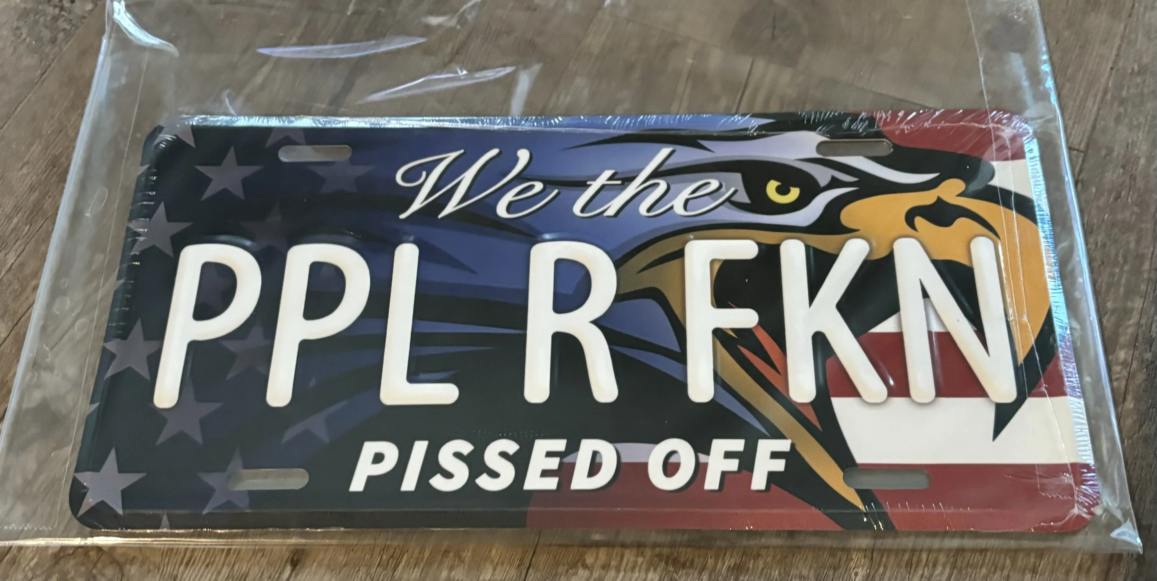 We The-PPL R FKN Pissed Off - Misc Metal Sign