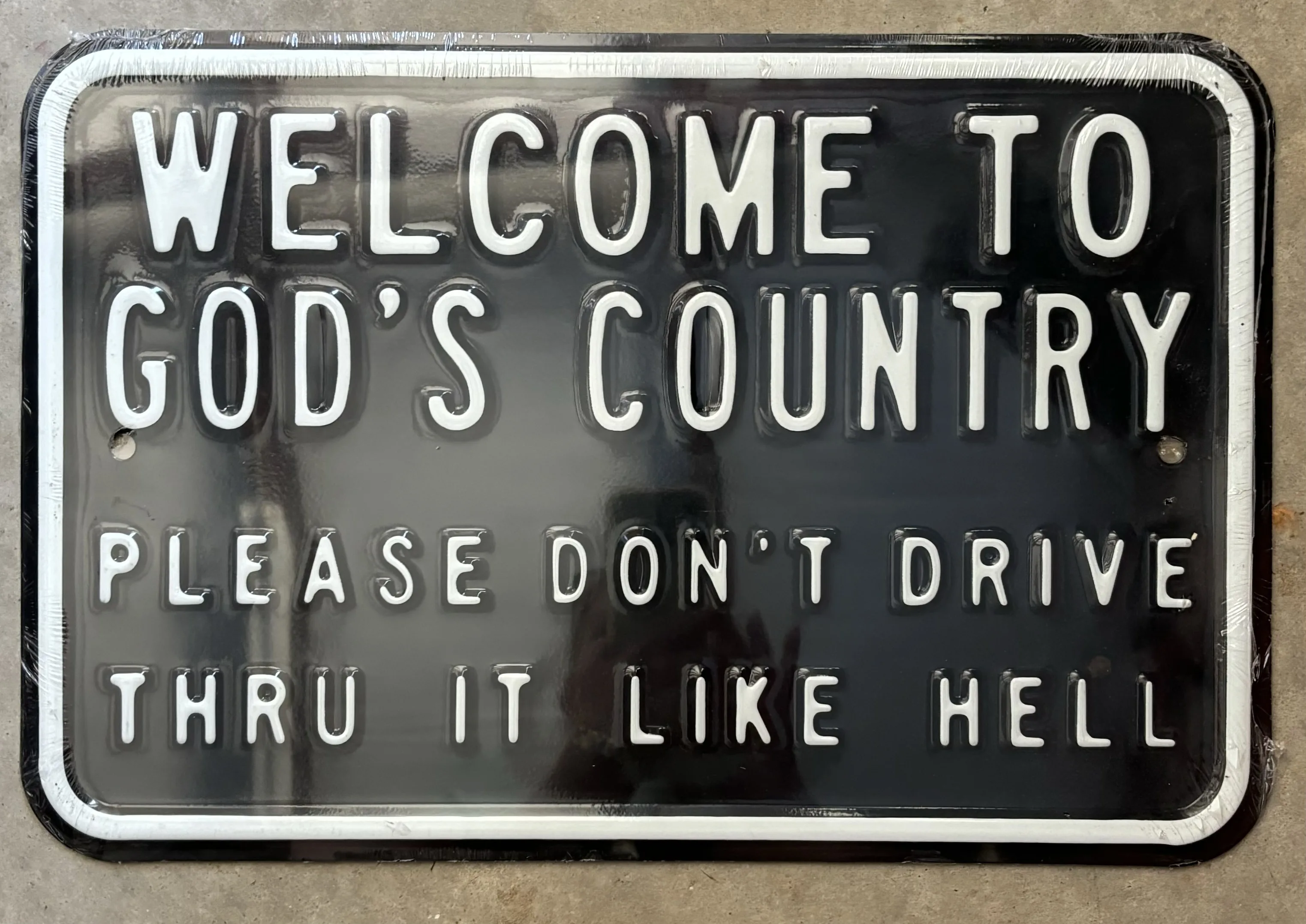 Welcome To God's Country Please Don't  Drive Through It Like Hell - Parking Signs Metal Sign
