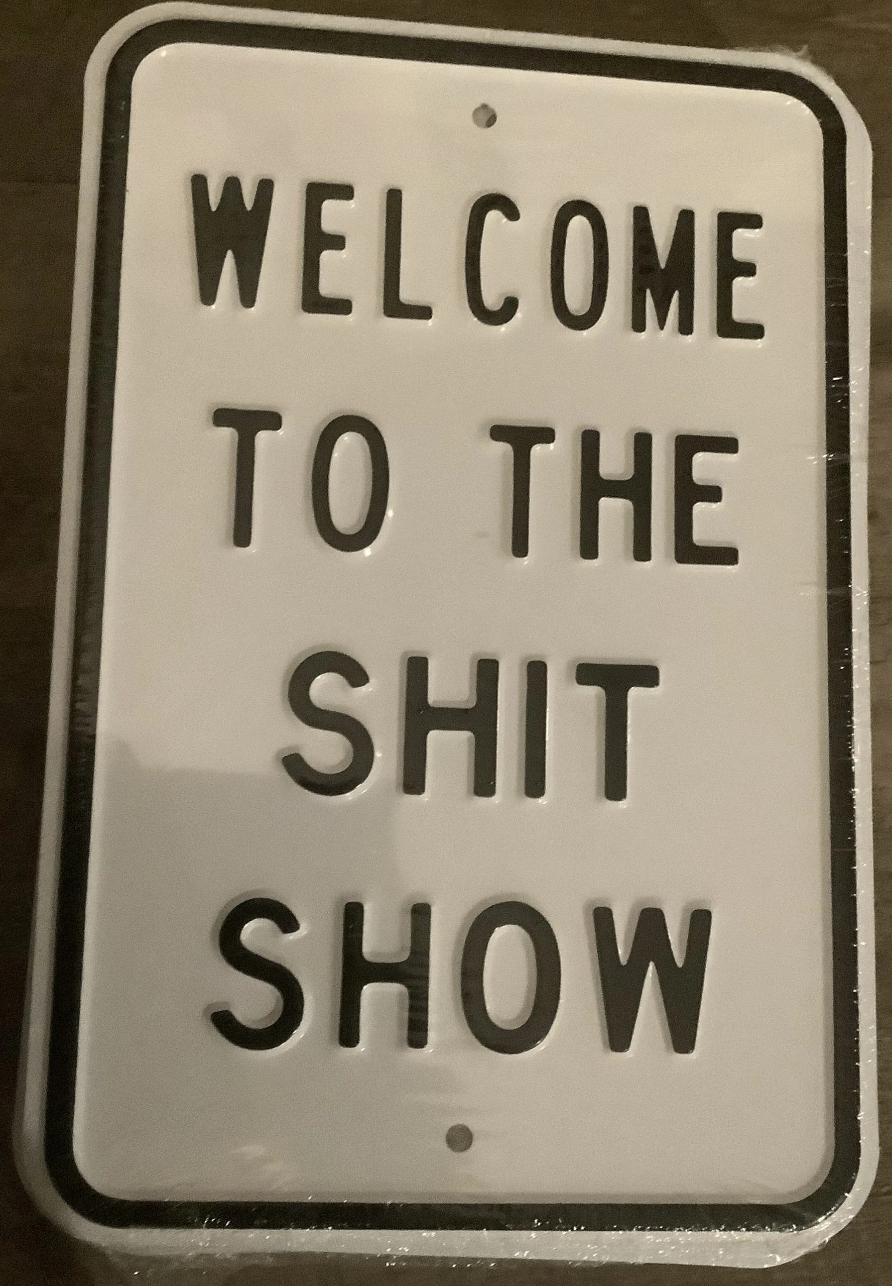 Welcome to the shit show - Parking Signs Metal Sign