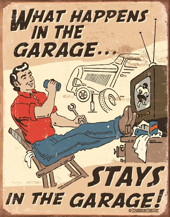 What Happens In The Garage…Stays In The Garage - Tin Signs Metal Sign