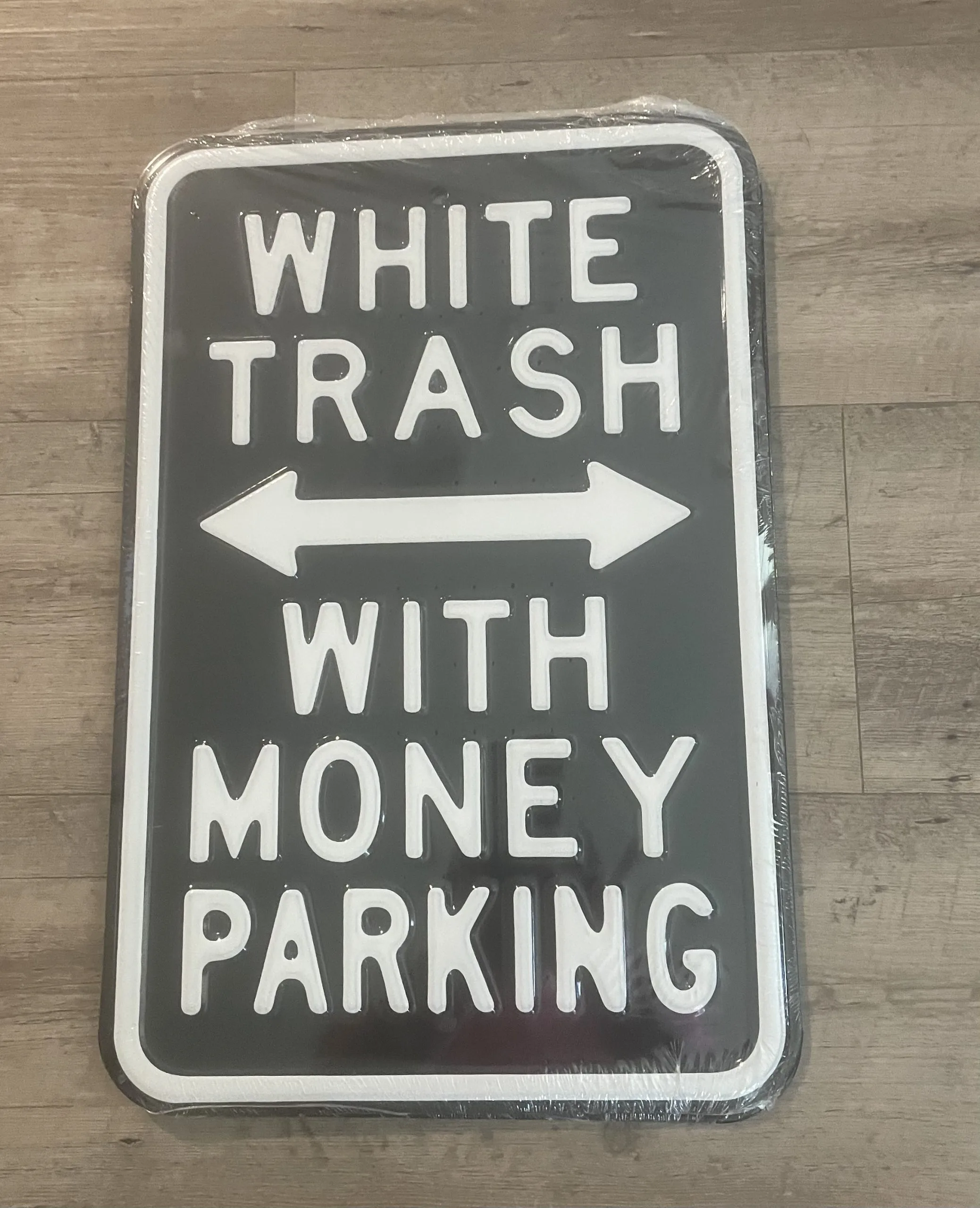 White Trash With Money Parking - Parking Signs Metal Sign