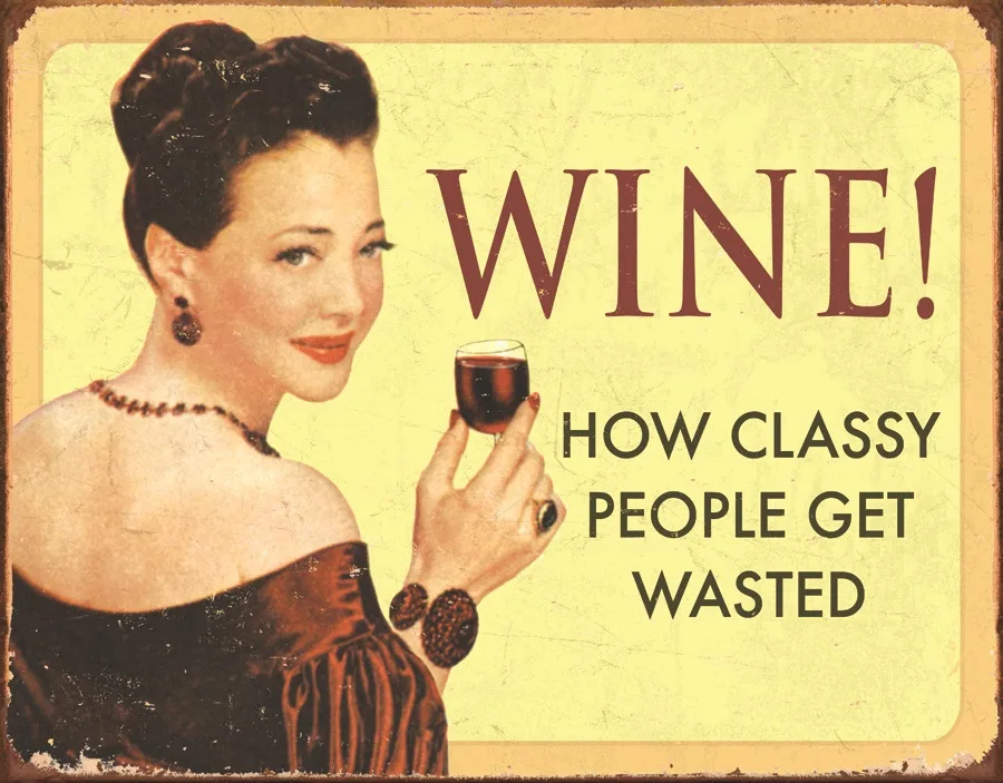 Wine How Classy People Get Wasted - Tin Signs Metal Sign