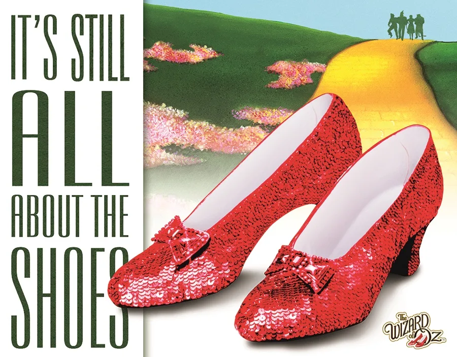Wizard Of Oz - It's Still All About The Shoes - Tin Signs Metal Sign