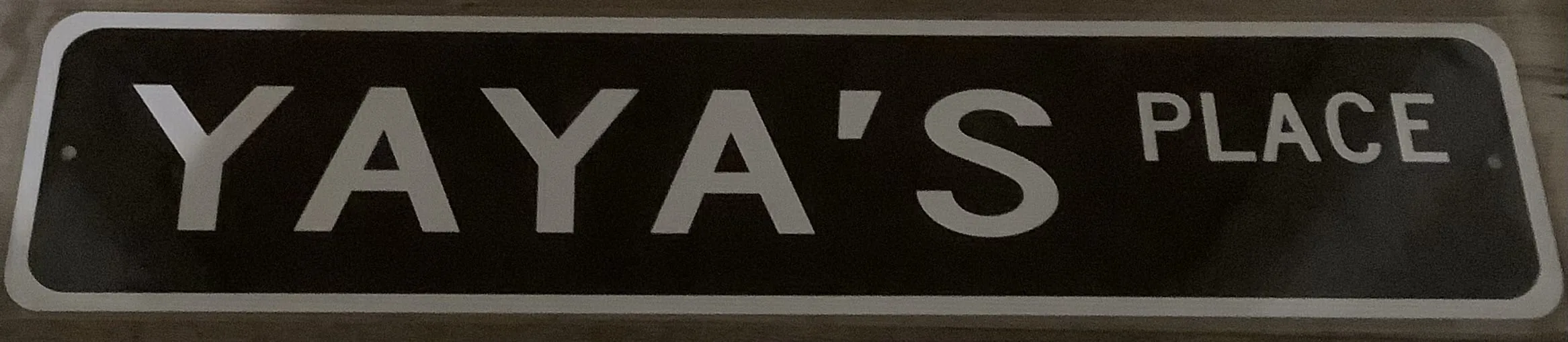 Yaya's Place (Aluminum) - Aluminum Signs Metal Sign