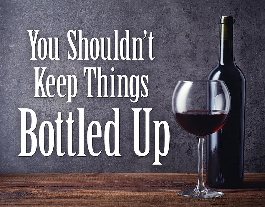 You Shouldn't Keep Things Bottled Up - Tin Signs Metal Sign