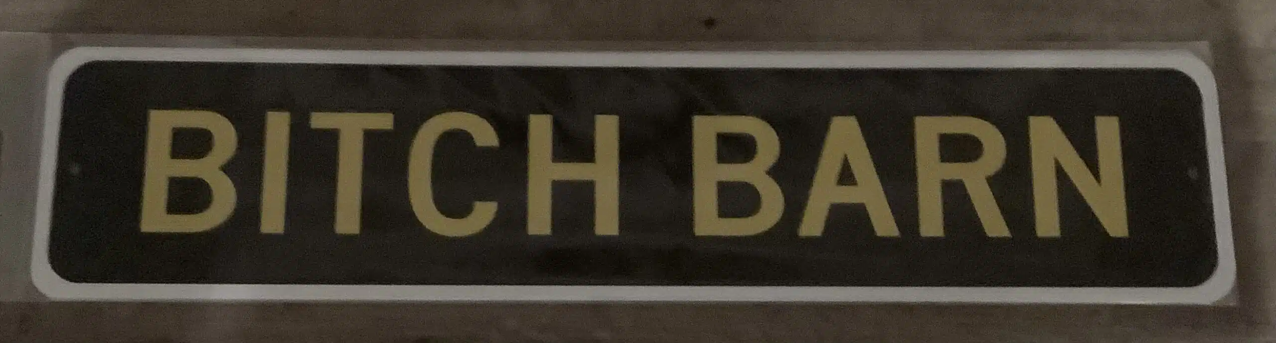 Bitch Barn (Aluminum)