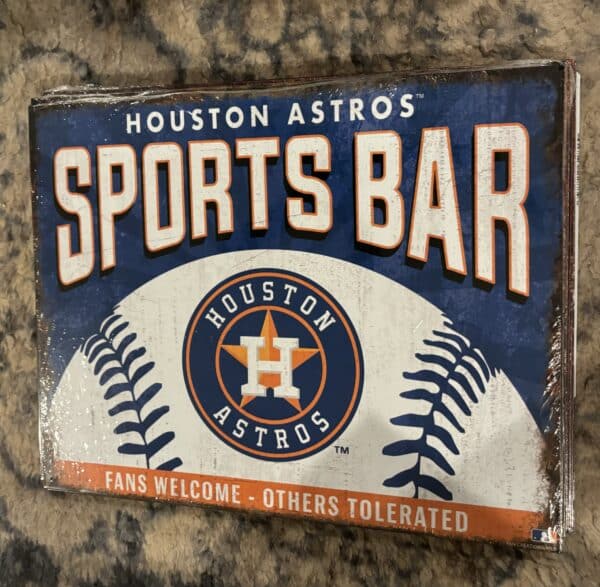 Houston Astros Sports Bar-Fans Welcomed-Others Tolerated