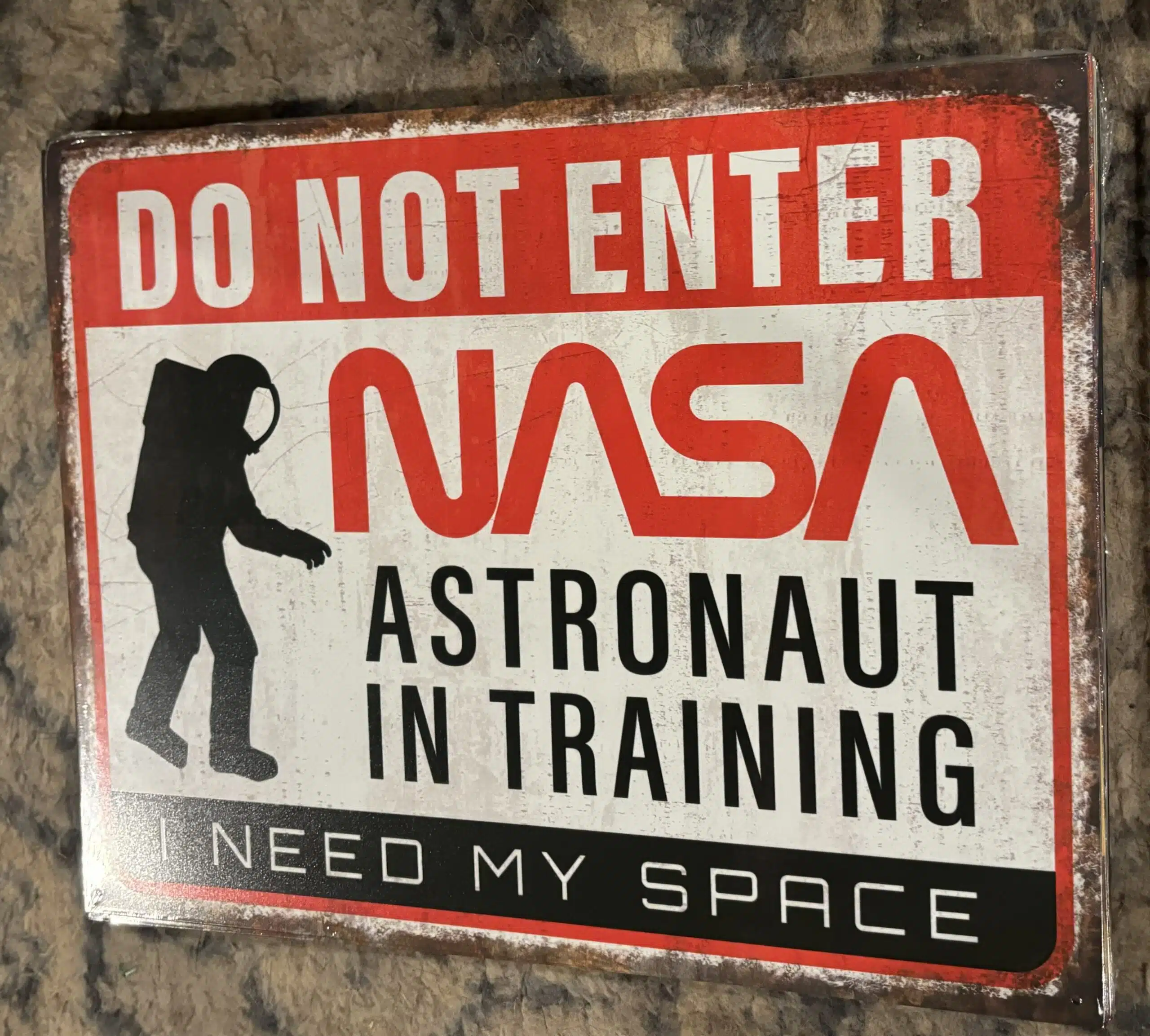 Do Not Enter-Nasa Astronaut In Training-I Need My Space